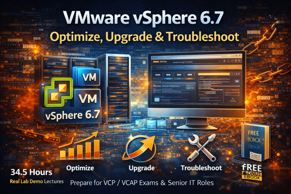 VMware vSphere 6.7 Optimize Upgrade Troubleshoot w. Ebook